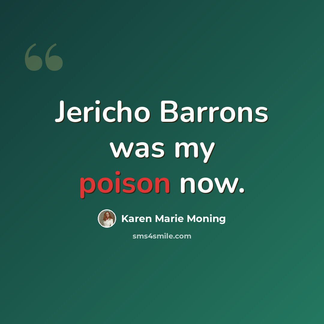 “Jericho Barrons was my poison now.” quote by Karen Marie Moning