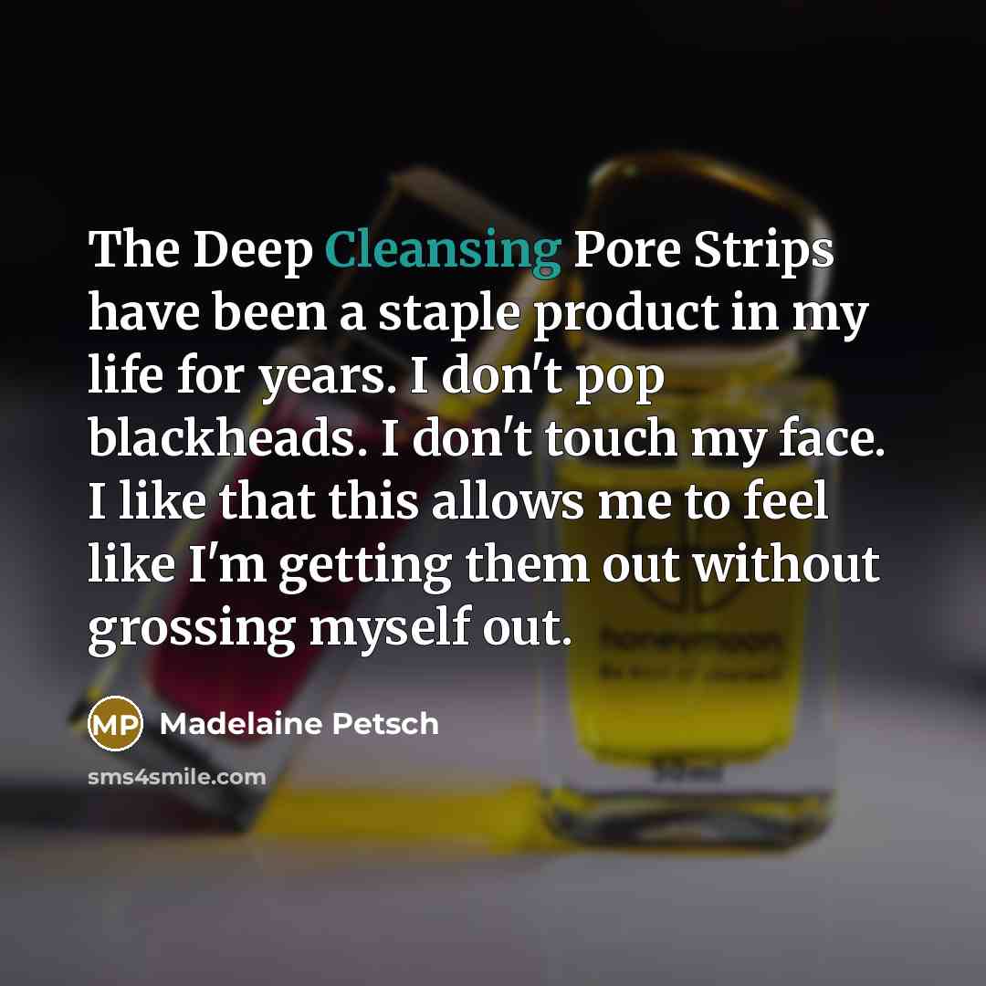 “The Deep Cleansing Pore Strips have been a staple product in my life for years. I don't pop blackheads. I don't touch my face. I like that this allows me to feel like I'm getting them out without grossing myself out.” quote by Madelaine Petsch