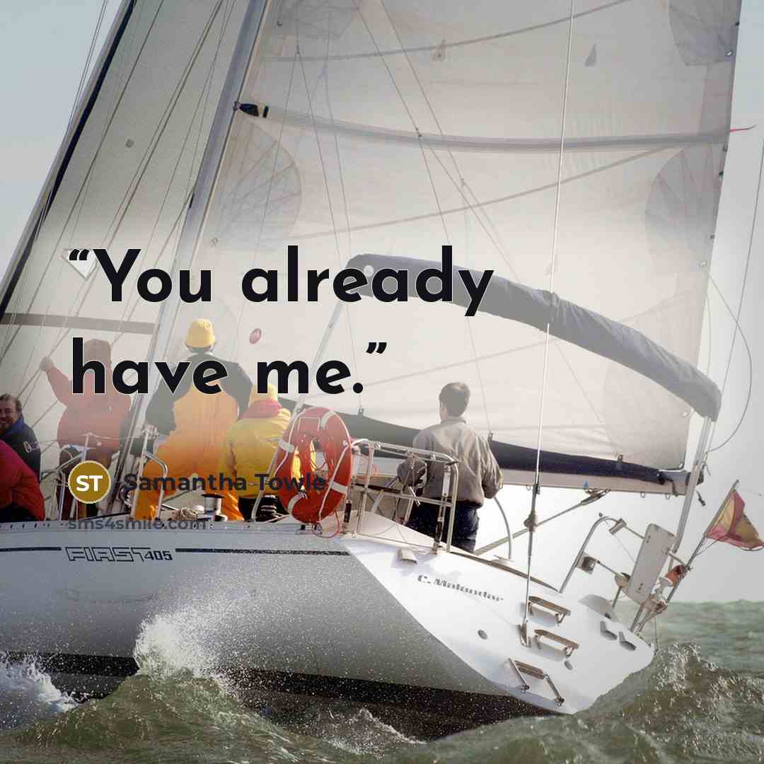 “You already have me.” quote by Samantha Towle