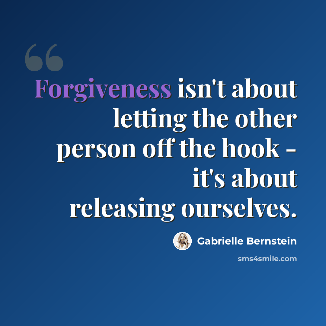“Forgiveness isn't about letting the other person off the hook - it's about releasing ourselves.” quote by Gabrielle Bernstein