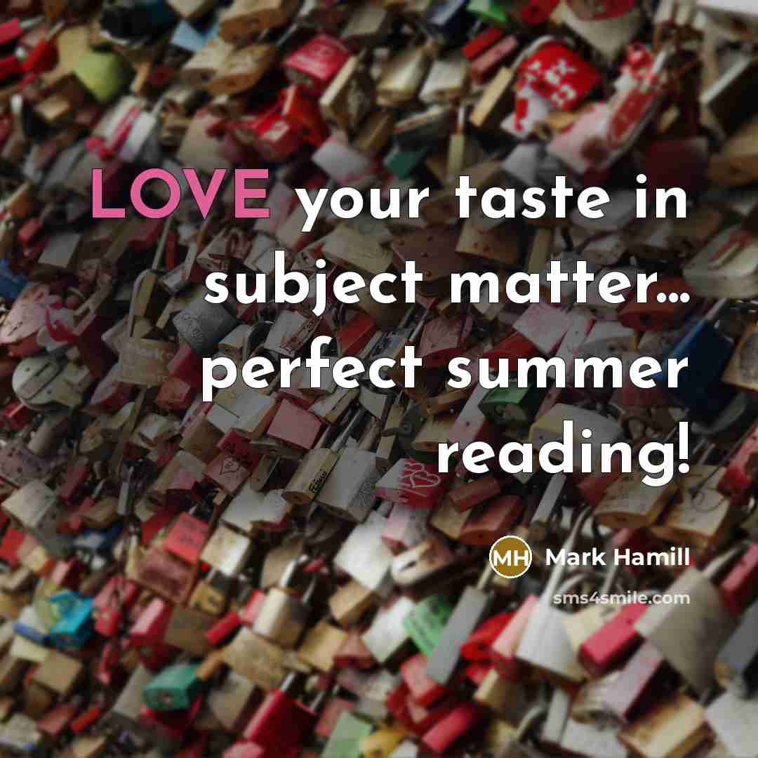 “LOVE your taste in subject matter... perfect summer reading!” quote by Mark Hamill