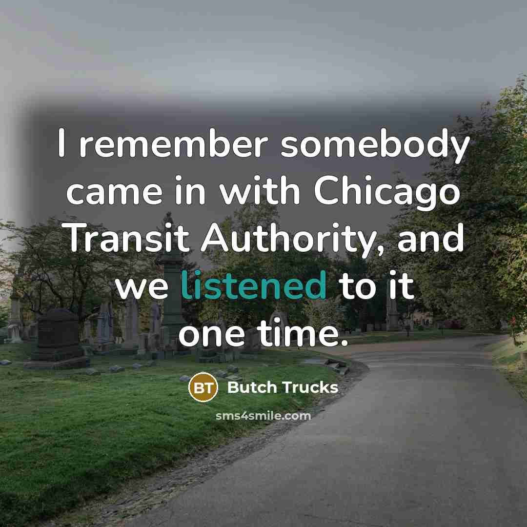 “I remember somebody came in with Chicago Transit Authority, and we listened to it one time.” quote by Butch Trucks
