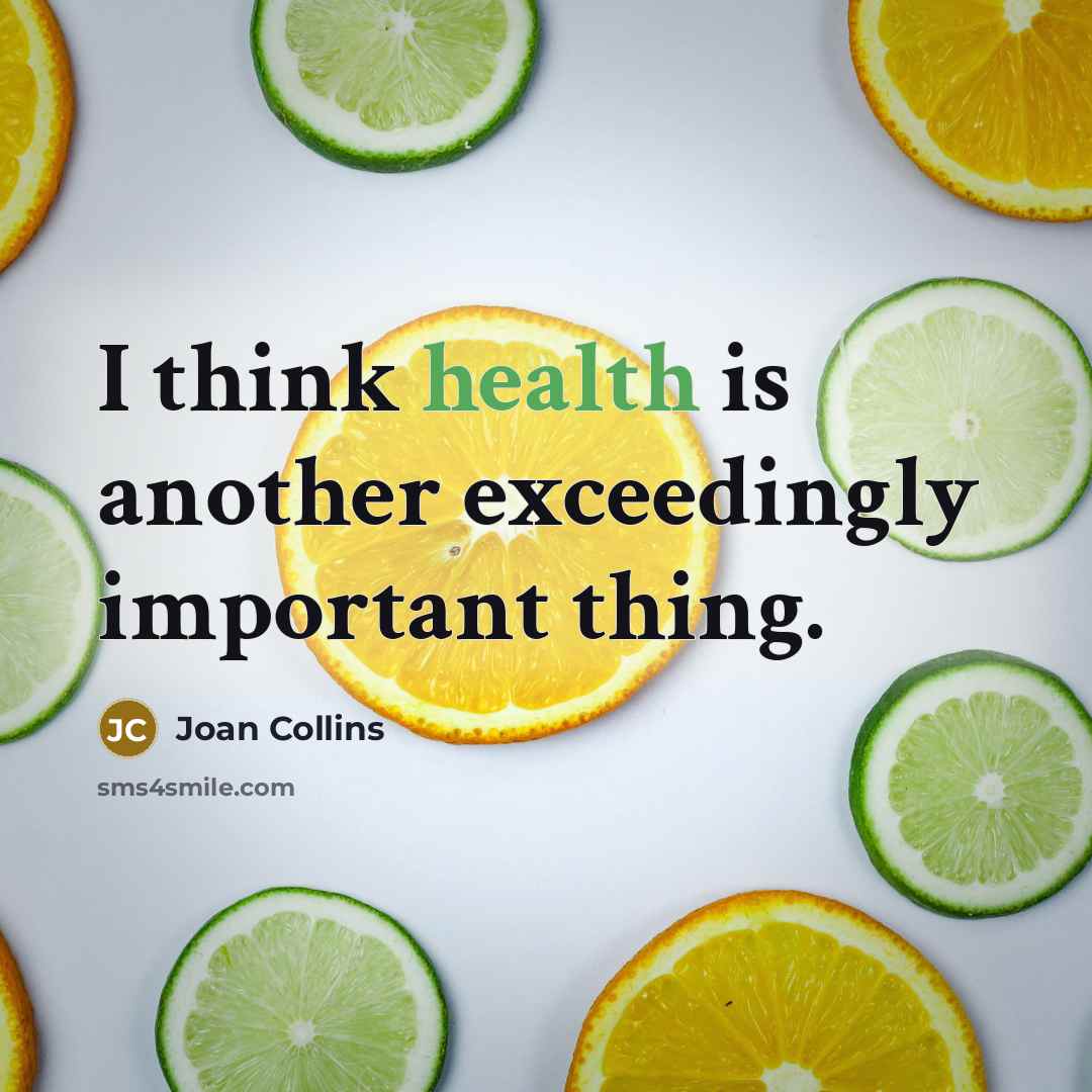 “I think health is another exceedingly important thing.” quote by Joan Collins