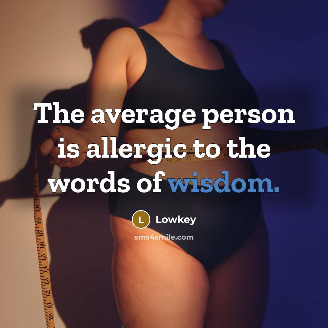 “The average person is allergic to the words of wisdom.” quote by Lowkey