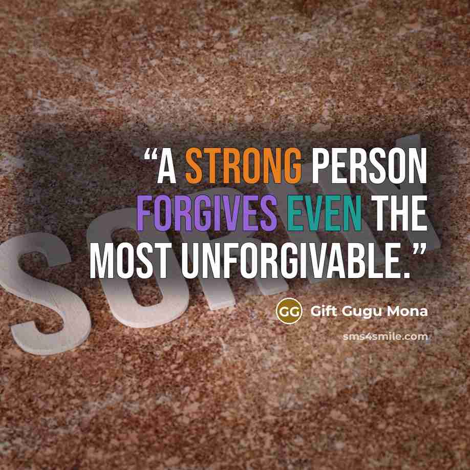 “A strong person forgives even the most unforgivable.” quote by Gift Gugu Mona