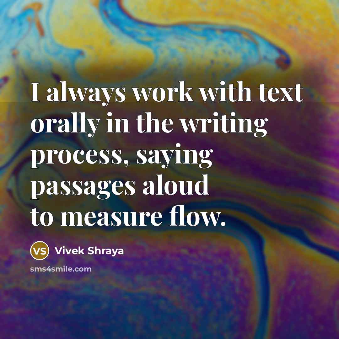 “I always work with text orally in the writing process, saying passages aloud to measure flow.” quote by Vivek Shraya