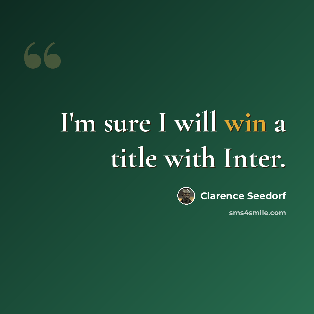 “I'm sure I will win a title with Inter.” quote by Clarence Seedorf