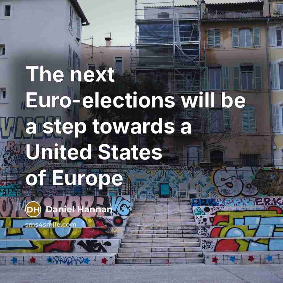 “The next Euro-elections will be a step towards a United States of Europe” quote by Daniel Hannan