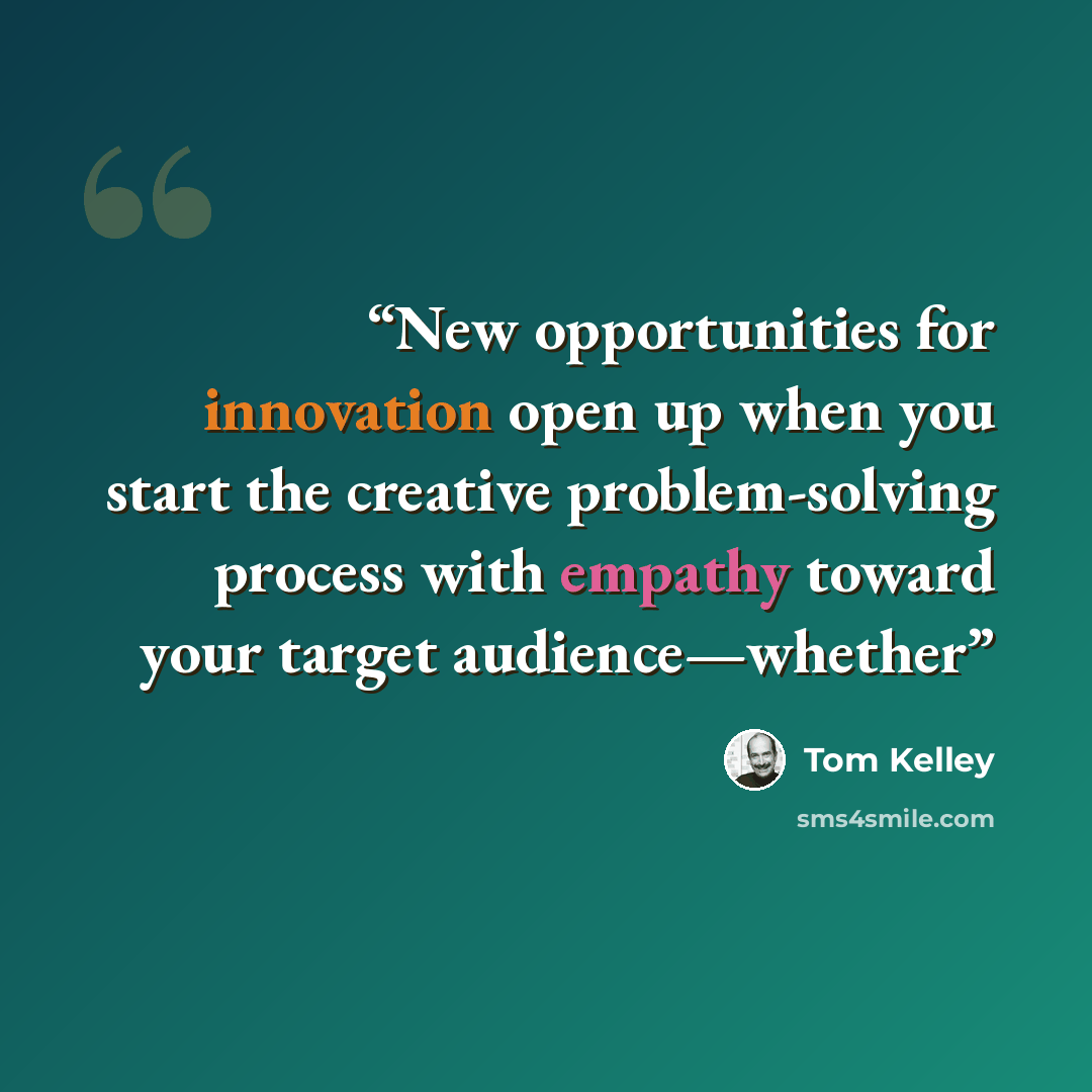 “New opportunities for innovation open up when you start the creative problem-solving process with empathy toward your target audience—whether” quote by Tom Kelley