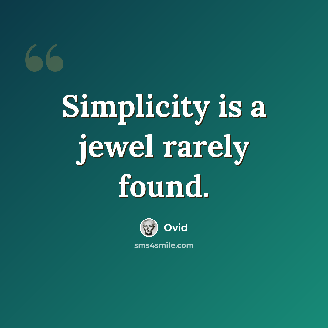 “Simplicity is a jewel rarely found.” quote by Ovid