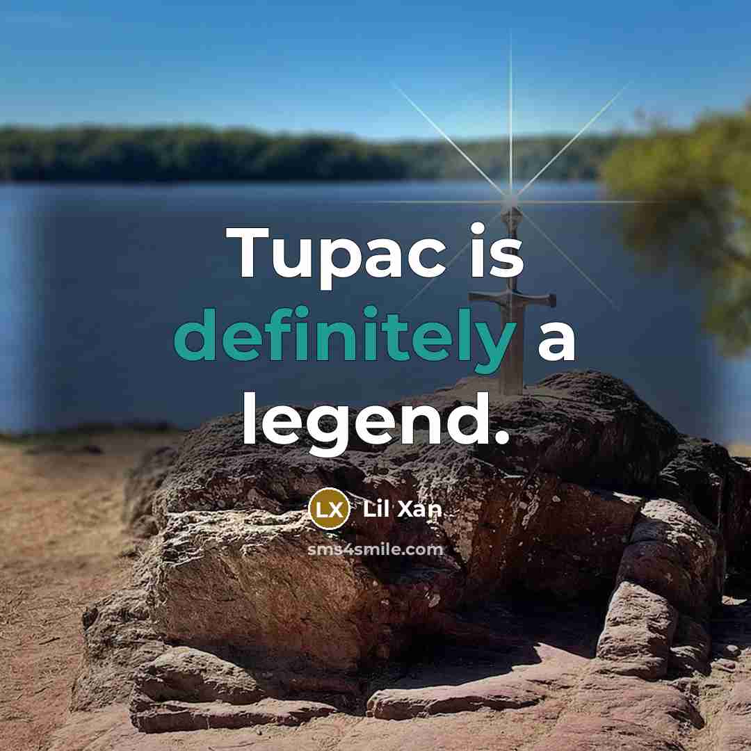 “Tupac is definitely a legend.” quote by Lil Xan