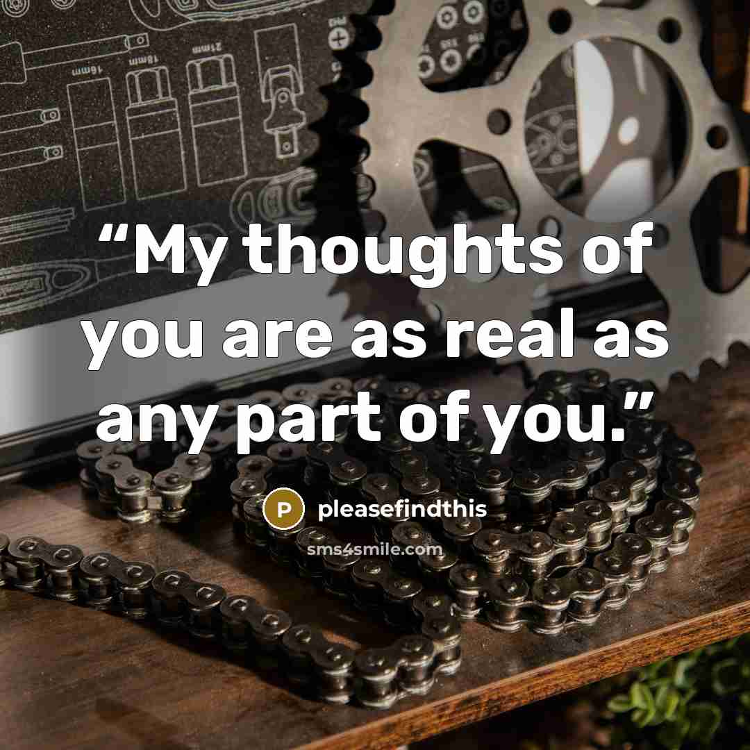 “My thoughts of you are as real as any part of you.” quote by pleasefindthis