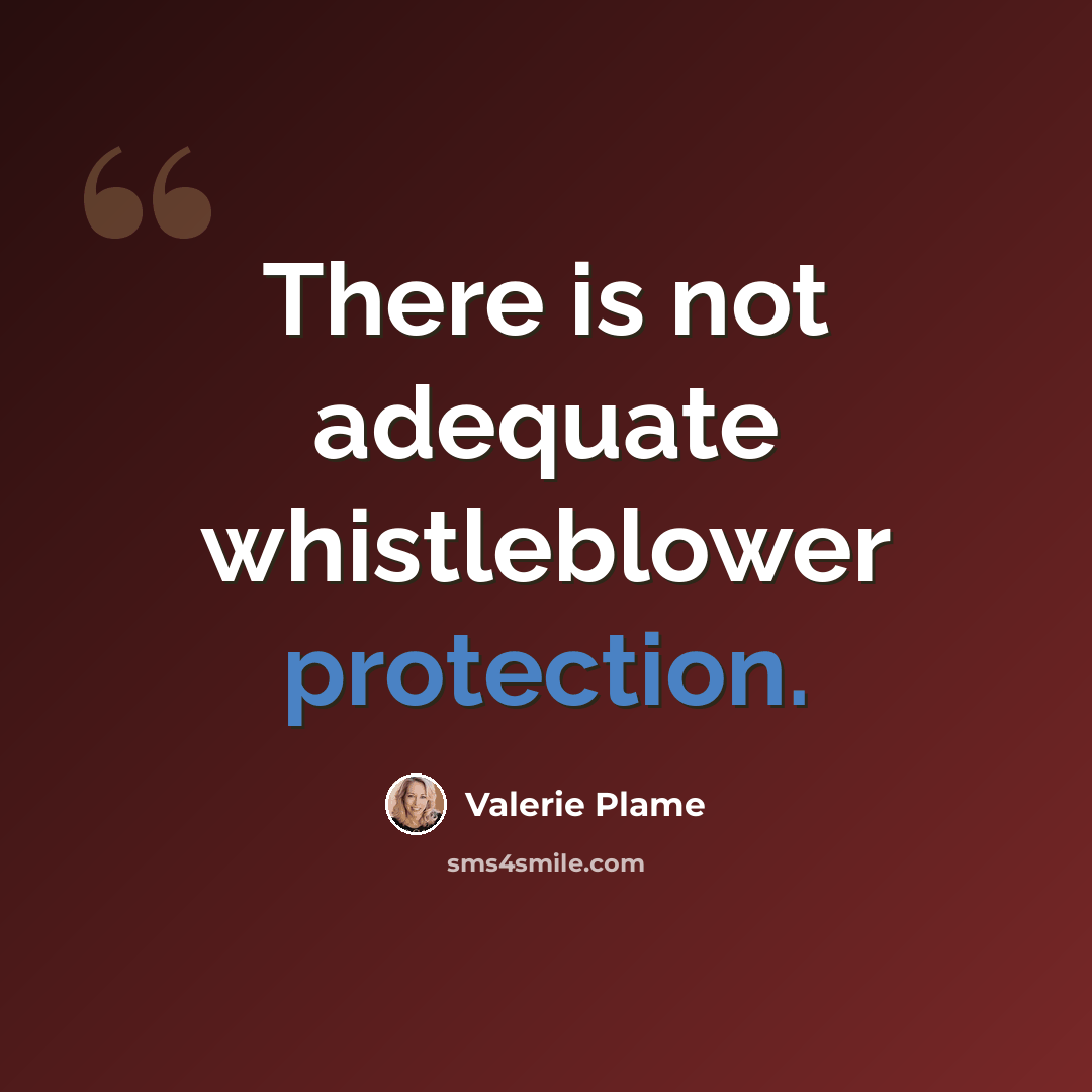 “There is not adequate whistleblower protection.” quote by Valerie Plame