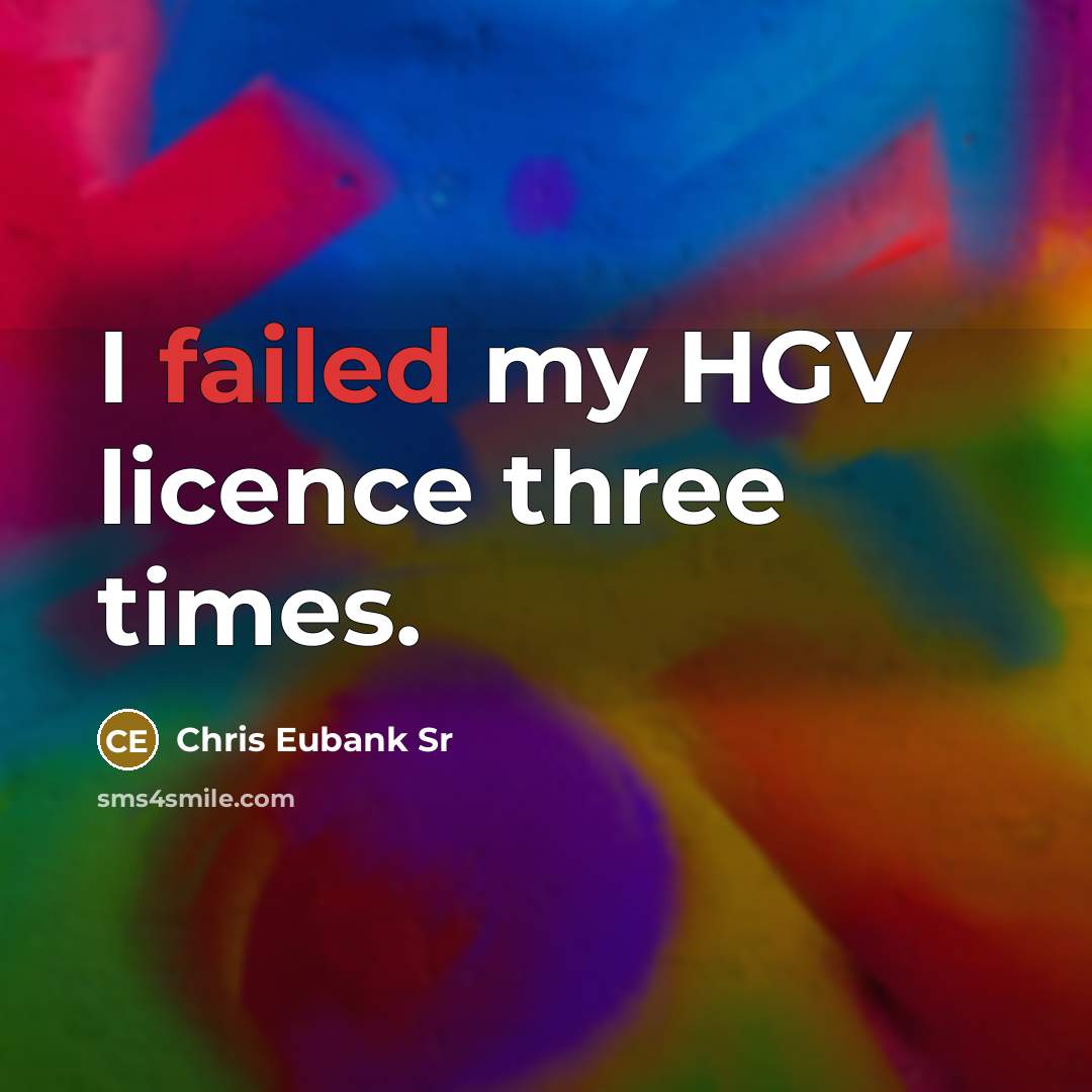 “I failed my HGV licence three times.” quote by Chris Eubank Sr