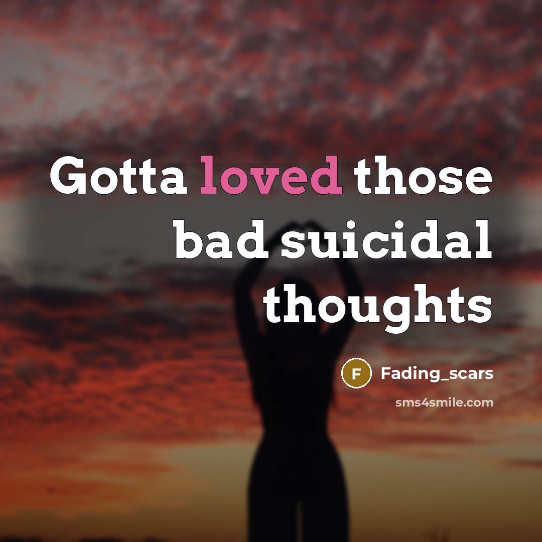 “Gotta loved those bad suicidal thoughts” quote by Fading_scars