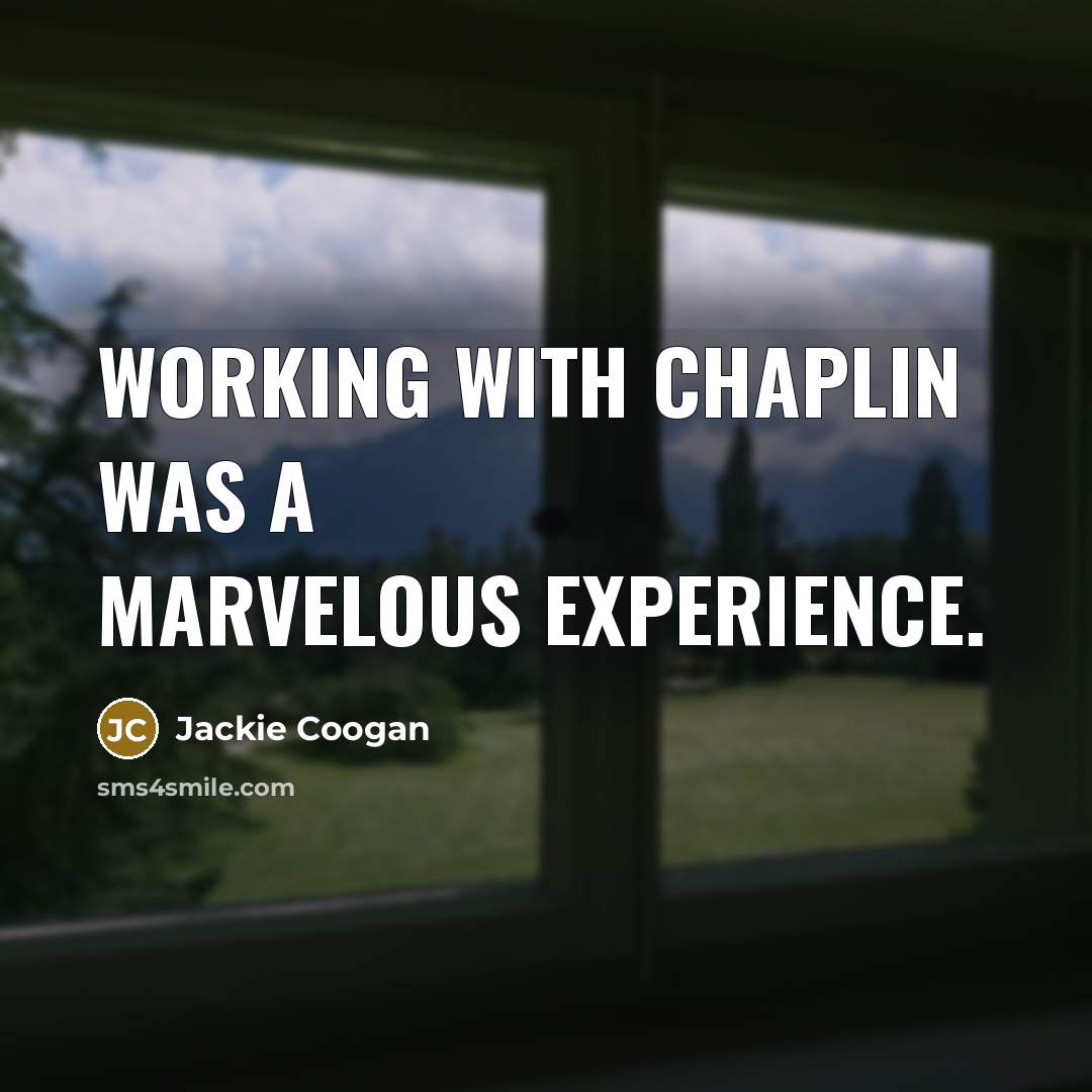 “Working with Chaplin was a marvelous experience.” quote by Jackie Coogan