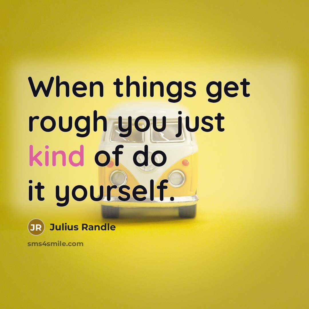 “When things get rough you just kind of do it yourself.” quote by Julius Randle