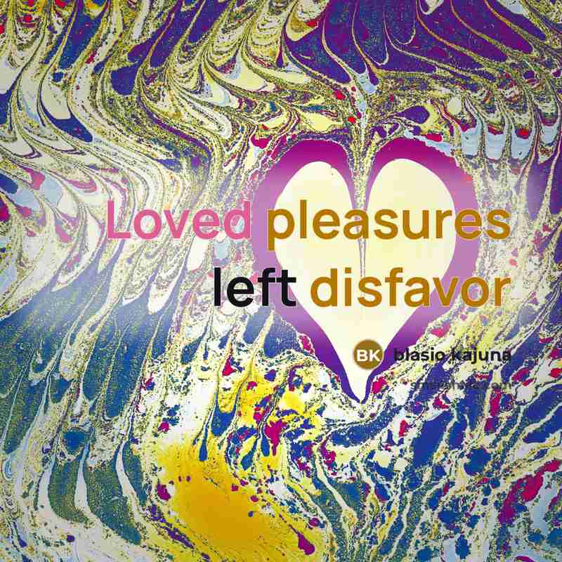 “Loved pleasures left disfavor” quote by Blasio Kajuna