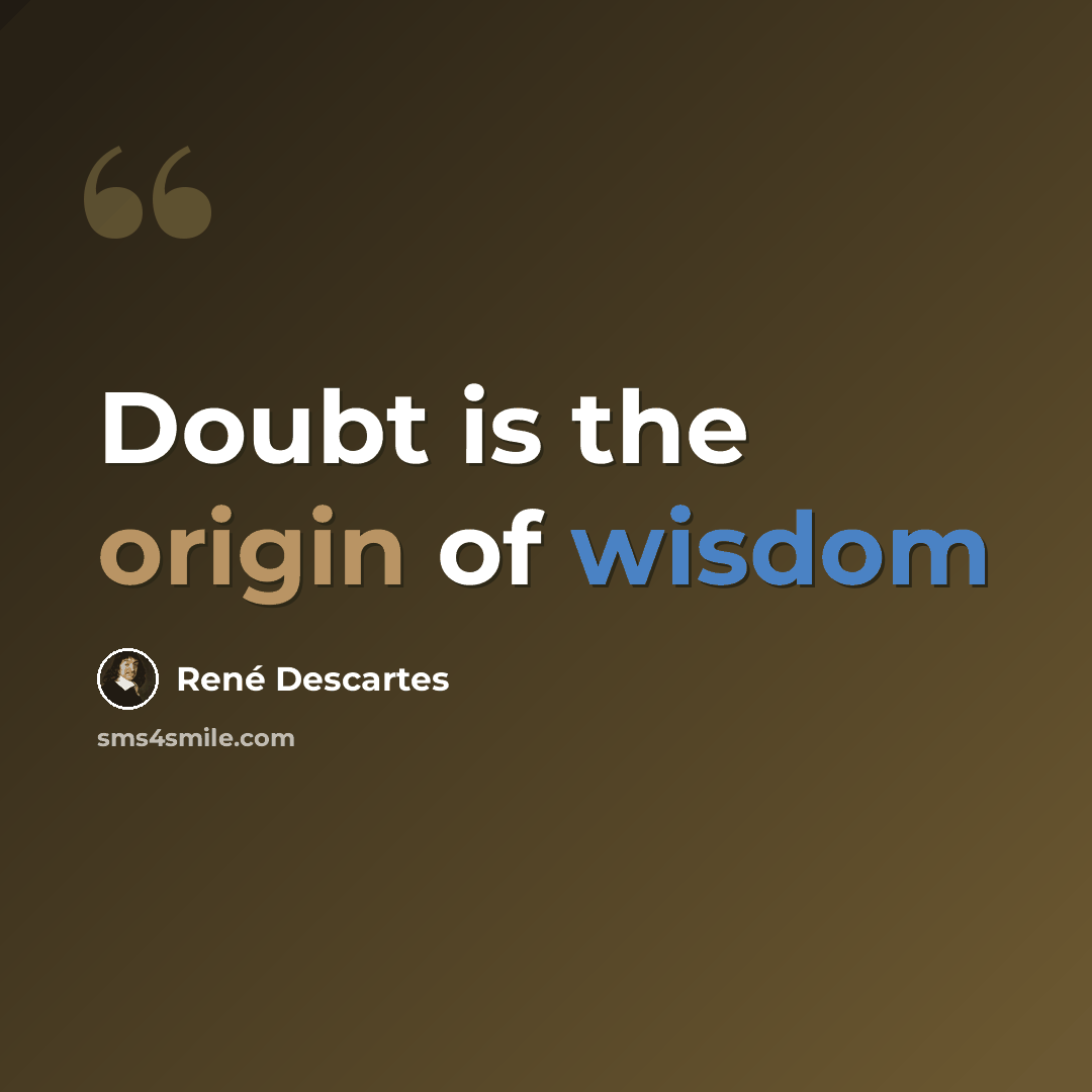 “Doubt is the origin of wisdom” quote by Rene Descartes