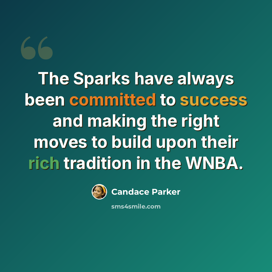“The Sparks have always been committed to success and making the right moves to build upon their rich tradition in the WNBA.” quote by Candace Parker
