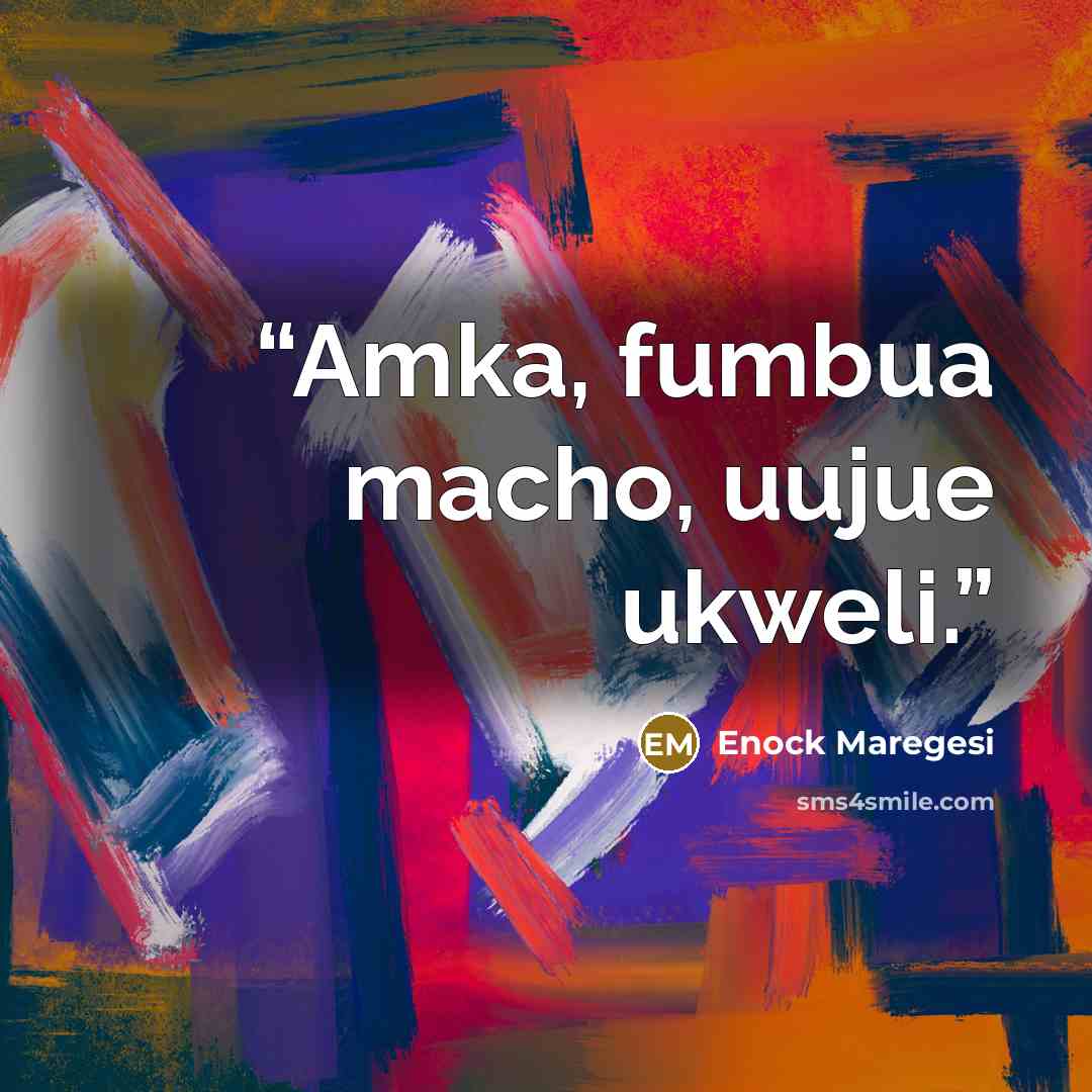 “Amka, fumbua macho, uujue ukweli.” quote by Enock Maregesi