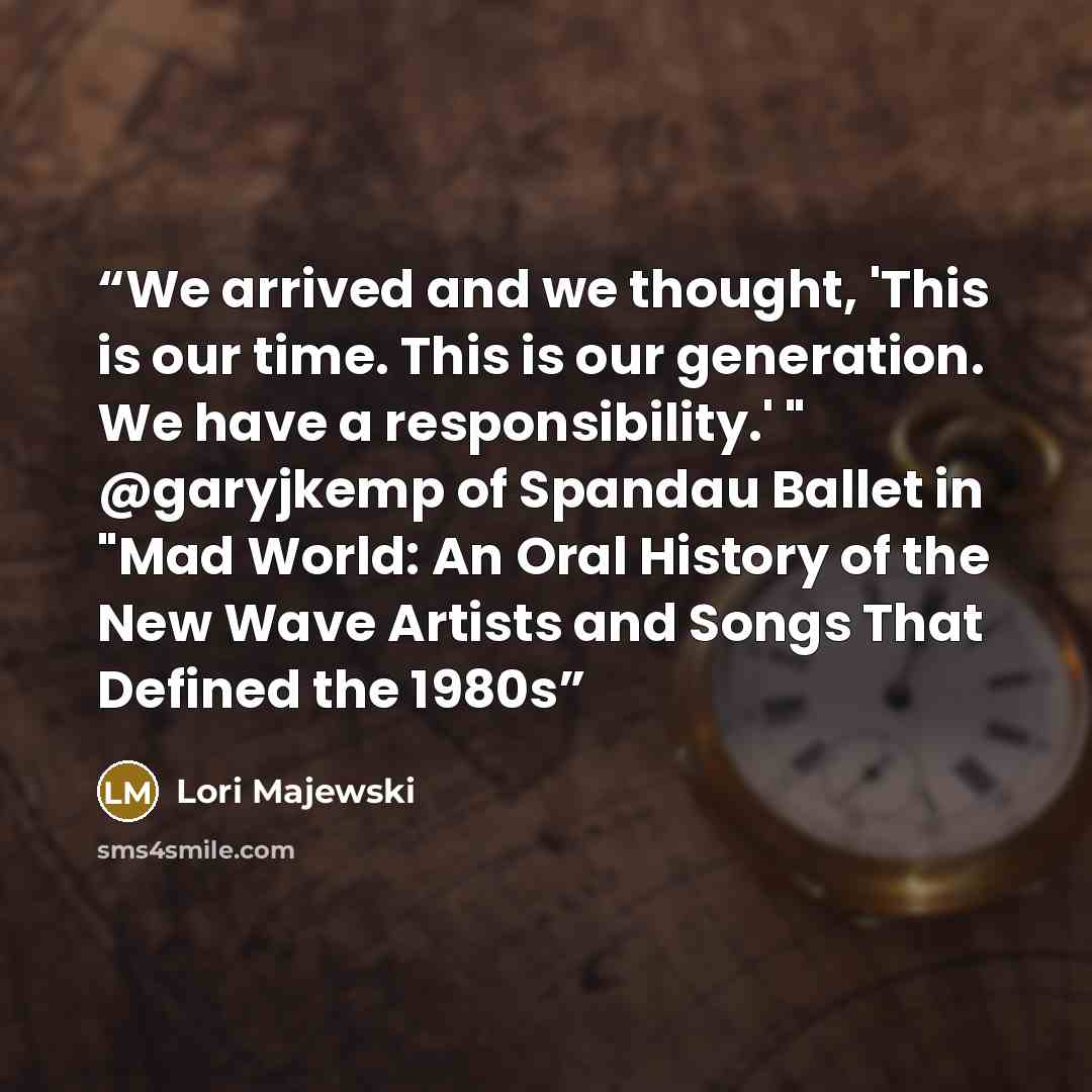 “We arrived and we thought, 'This is our time. This is our generation. We have a responsibility.' " @garyjkemp of Spandau Ballet in "Mad World: An Oral History of the New Wave Artists and Songs That Defined the 1980s” quote by Lori Majewski