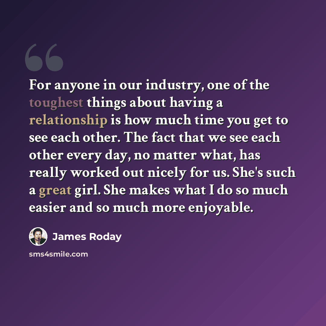 “For anyone in our industry, one of the toughest things about having a relationship is how much time you get to see each other. The fact that we see each other every day, no matter what, has really worked out nicely for us. She's such a great girl. She makes what I do so much easier and so much…” quote by James Roday