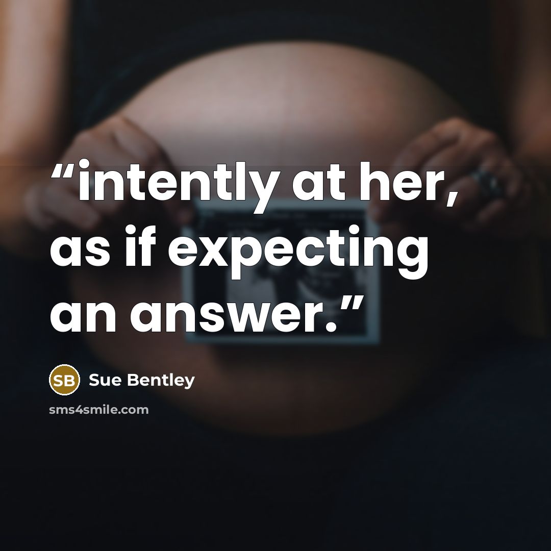 “intently at her, as if expecting an answer.” quote by Sue Bentley