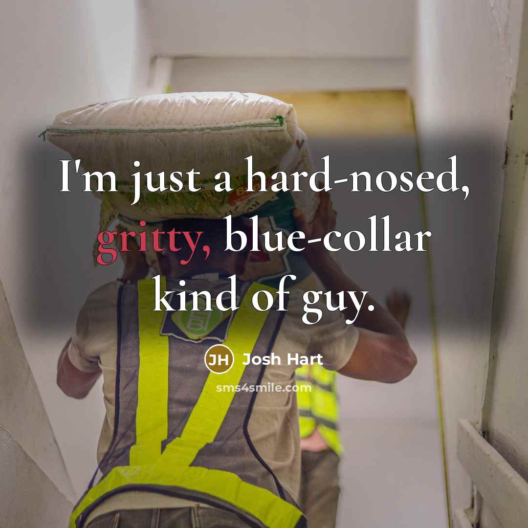 “I'm just a hard-nosed, gritty, blue-collar kind of guy.” quote by Josh Hart