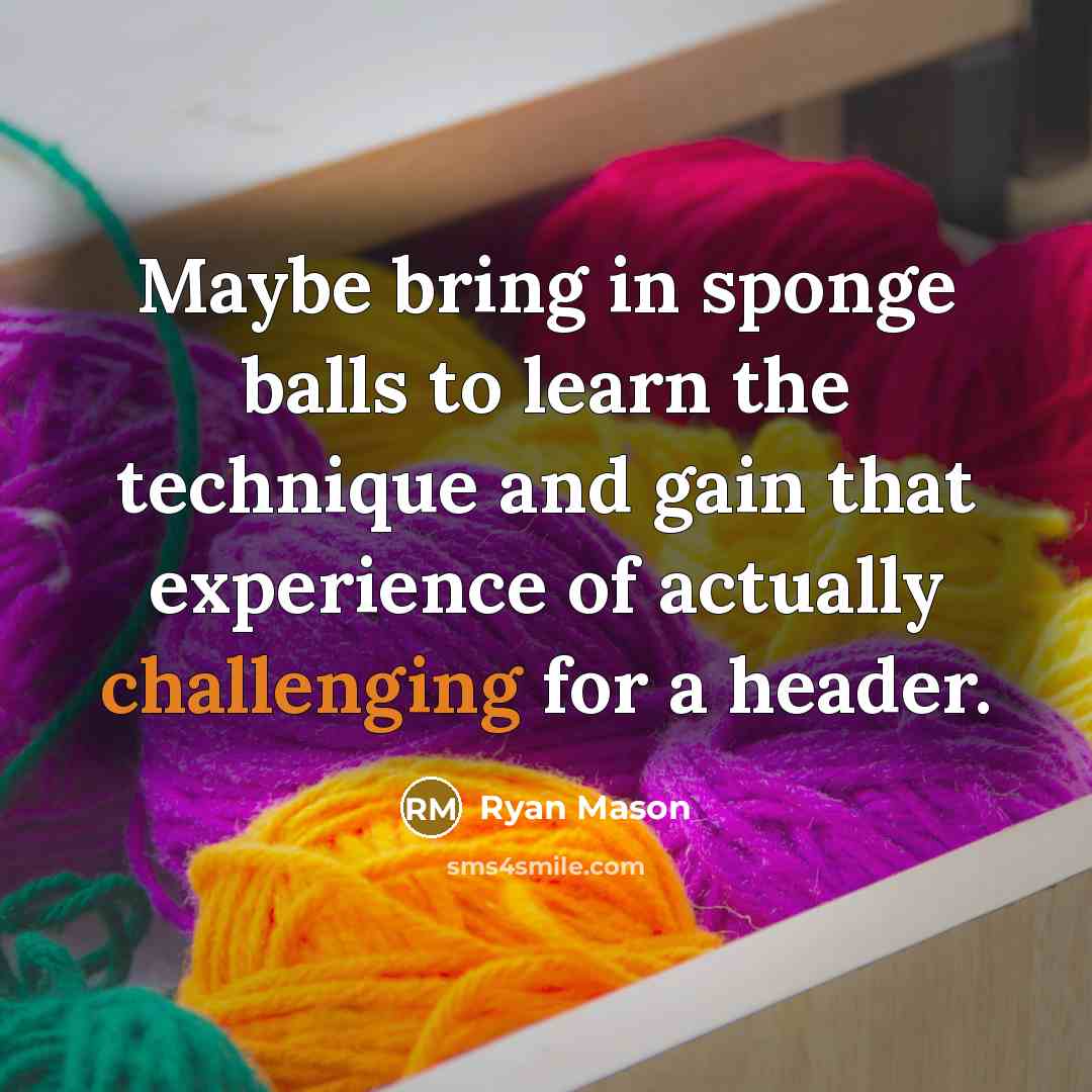 “Maybe bring in sponge balls to learn the technique and gain that experience of actually challenging for a header.” quote by Ryan Mason