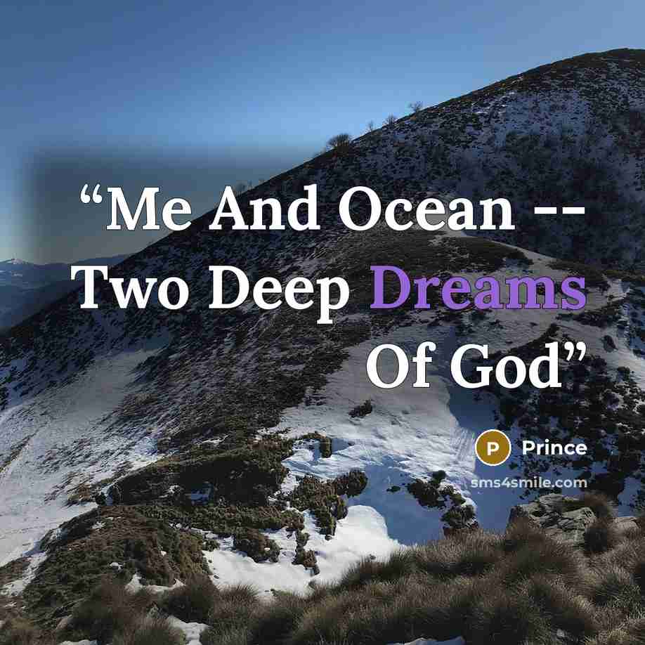 “Me And Ocean -- Two Deep Dreams Of God” quote by Prince