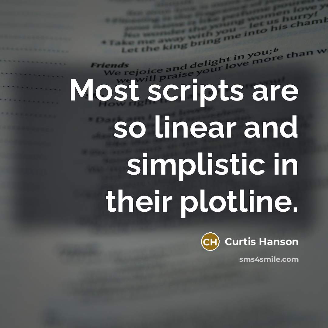 “Most scripts are so linear and simplistic in their plotline.” quote by Curtis Hanson