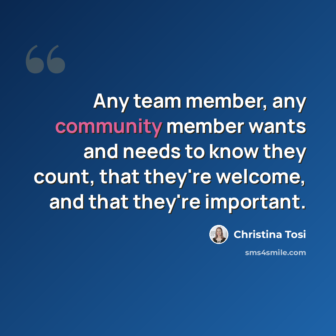 “Any team member, any community member wants and needs to know they count, that they're welcome, and that they're important.” quote by Christina Tosi