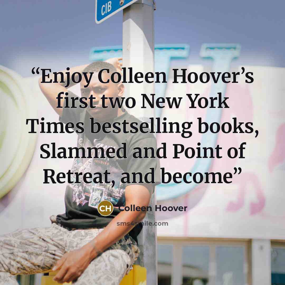“Enjoy Colleen Hoover’s first two New York Times bestselling books, Slammed and Point of Retreat, and become” quote by Colleen Hoover