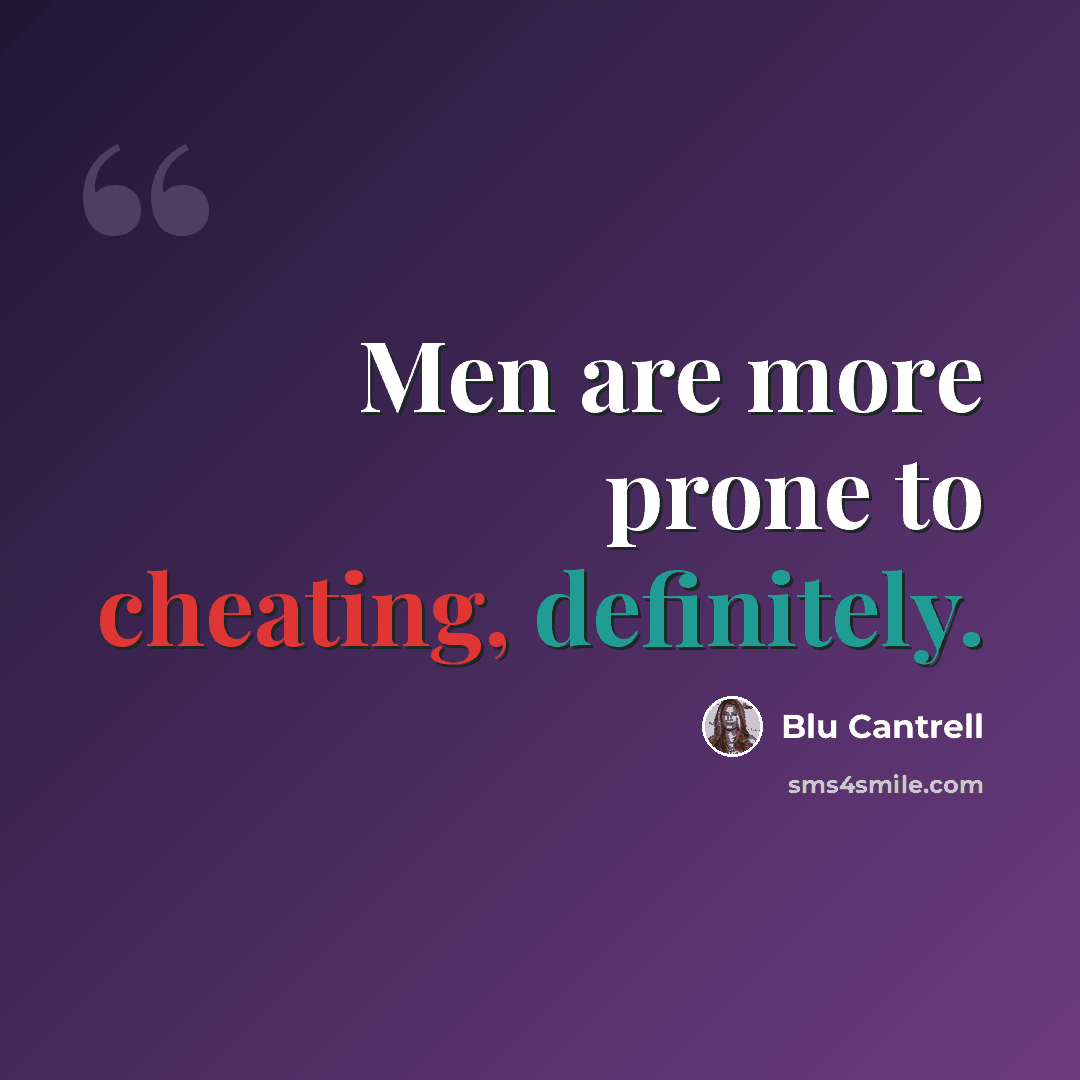 “Men are more prone to cheating, definitely.” quote by Blu Cantrell