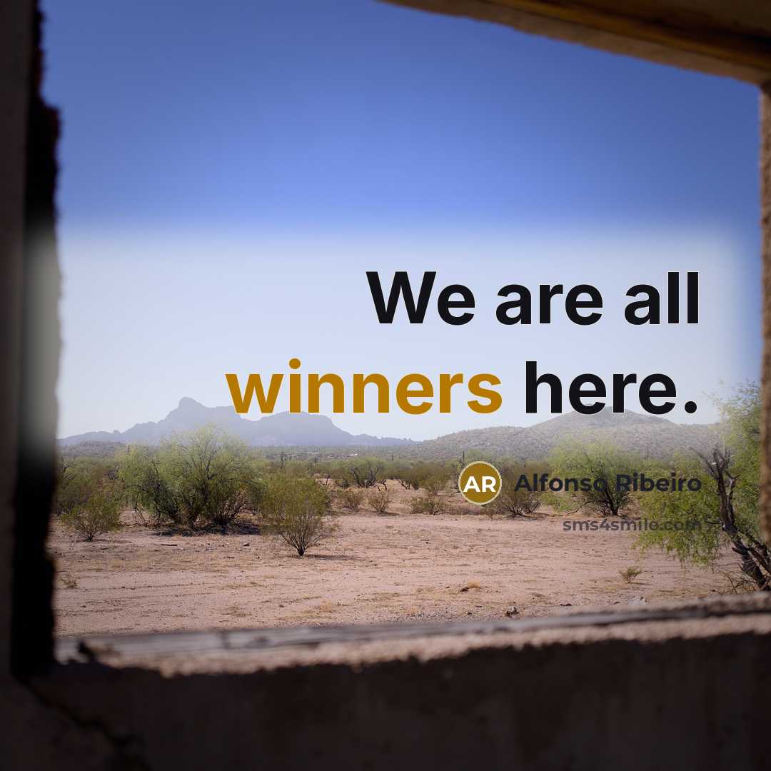 “We are all winners here.” quote by Alfonso Ribeiro