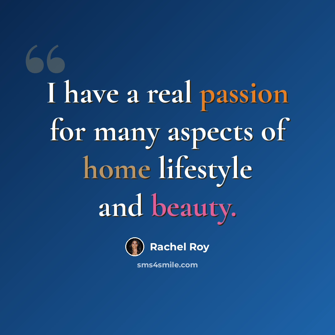 “I have a real passion for many aspects of home lifestyle and beauty.” quote by Rachel Roy