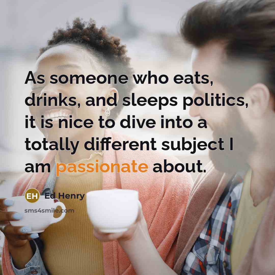 “As someone who eats, drinks, and sleeps politics, it is nice to dive into a totally different subject I am passionate about.” quote by Ed Henry