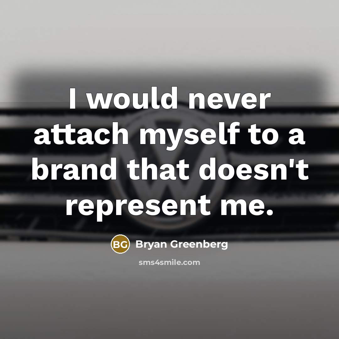 “I would never attach myself to a brand that doesn't represent me.” quote by Bryan Greenberg
