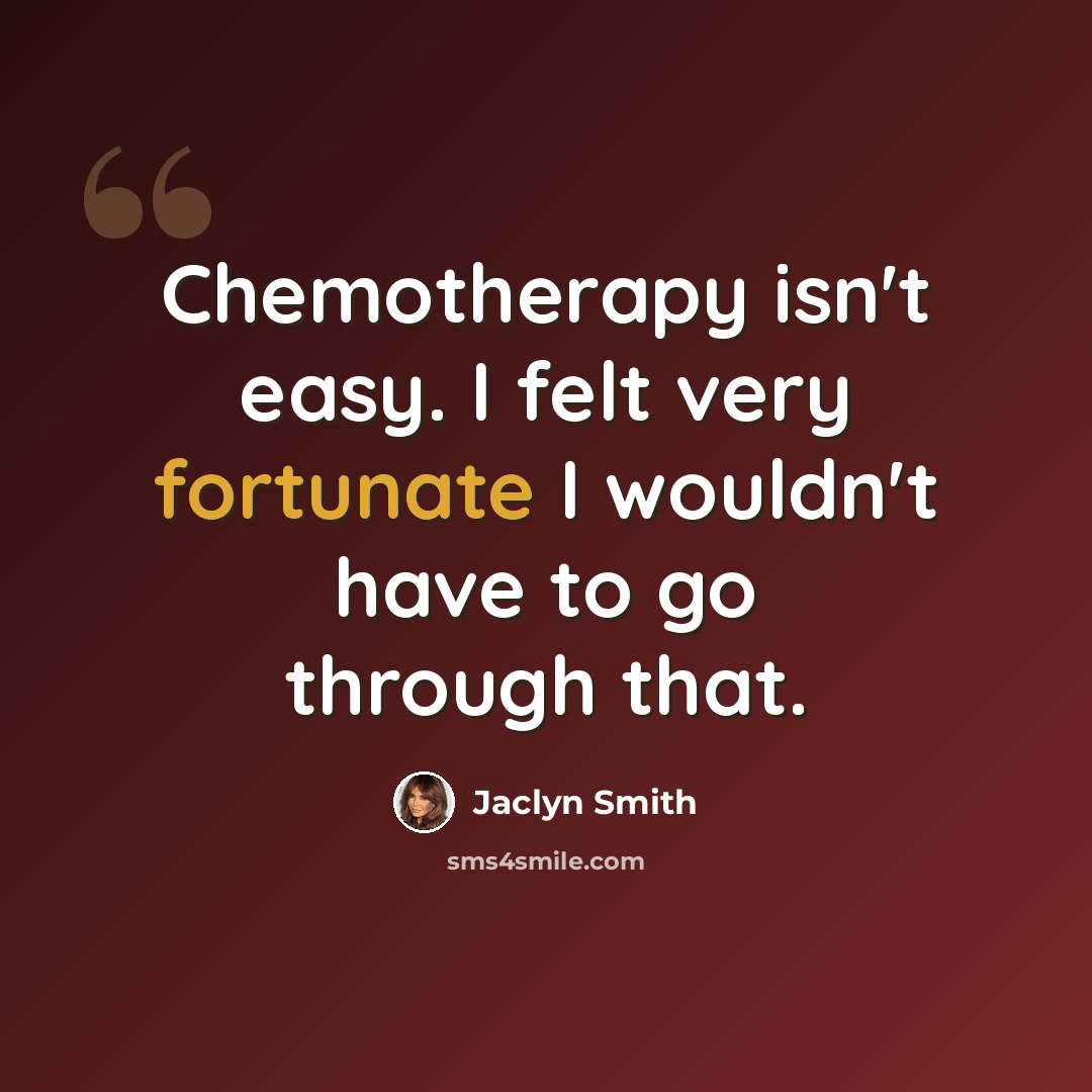 “Chemotherapy isn't easy. I felt very fortunate I wouldn't have to go through that.” quote by Jaclyn Smith