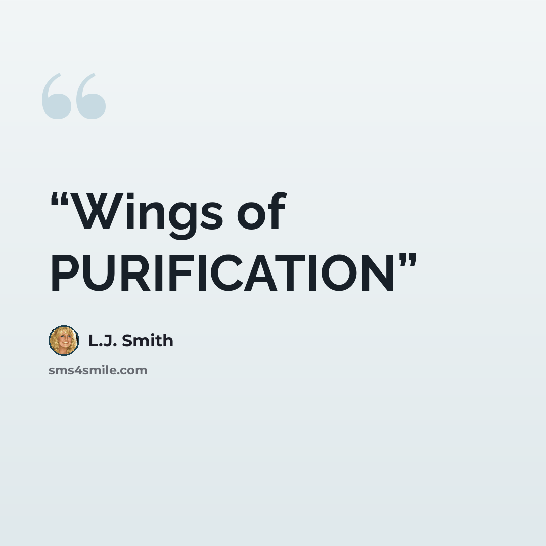 “Wings of PURIFICATION” quote by L.J. Smith