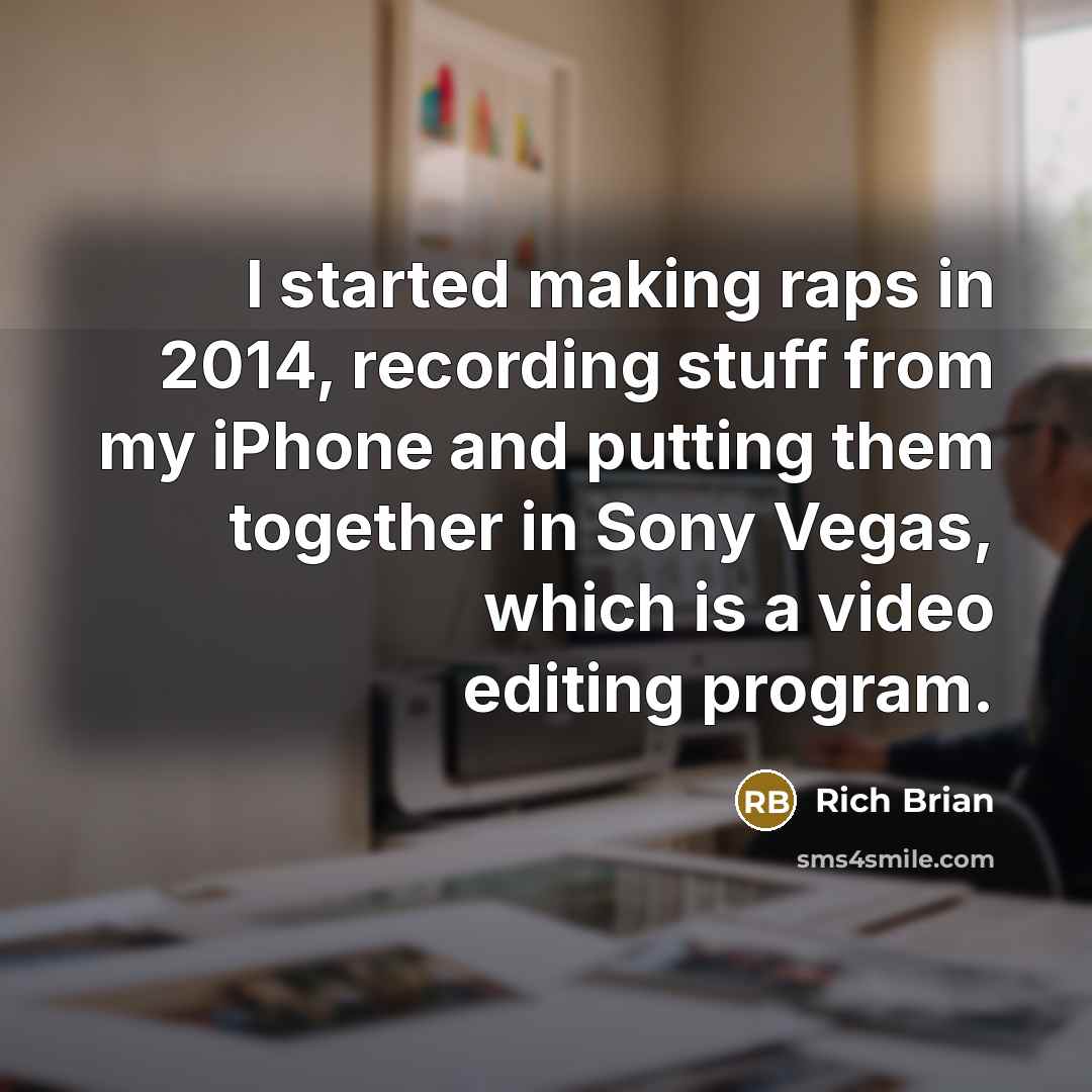 “I started making raps in 2014, recording stuff from my iPhone and putting them together in Sony Vegas, which is a video editing program.” quote by Rich Brian