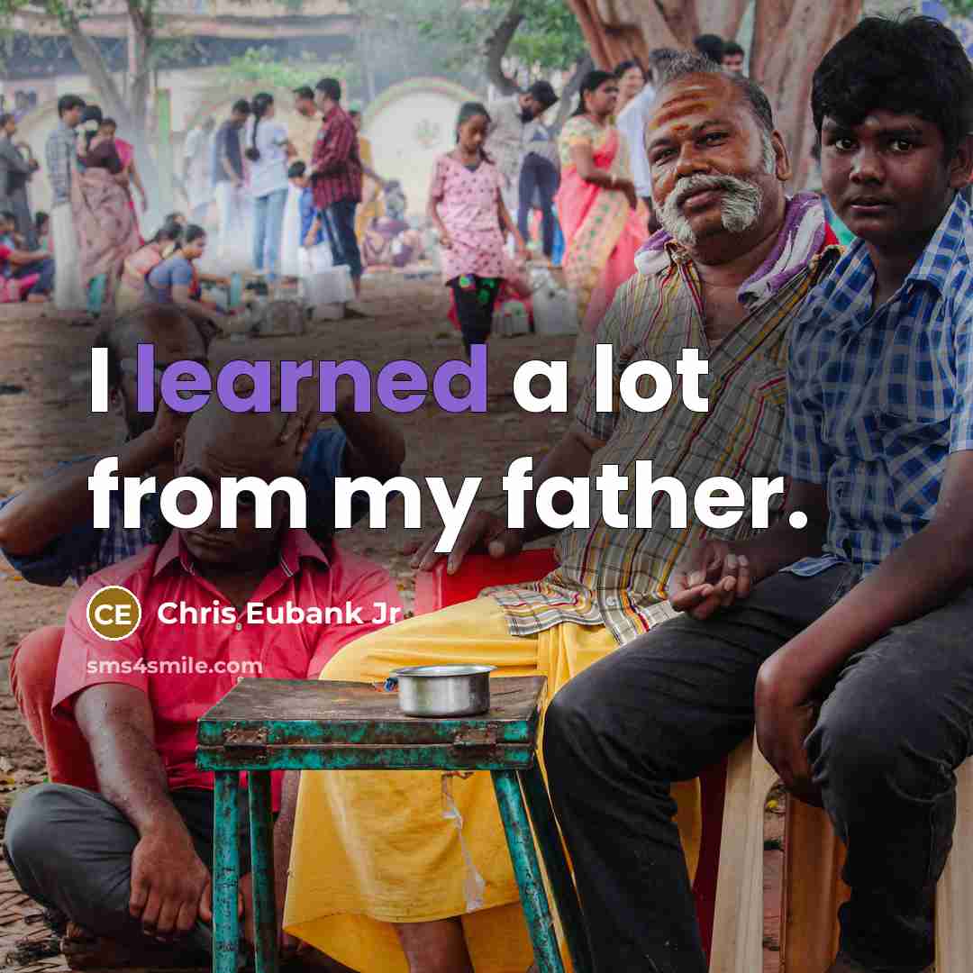 “I learned a lot from my father.” quote by Chris Eubank Jr