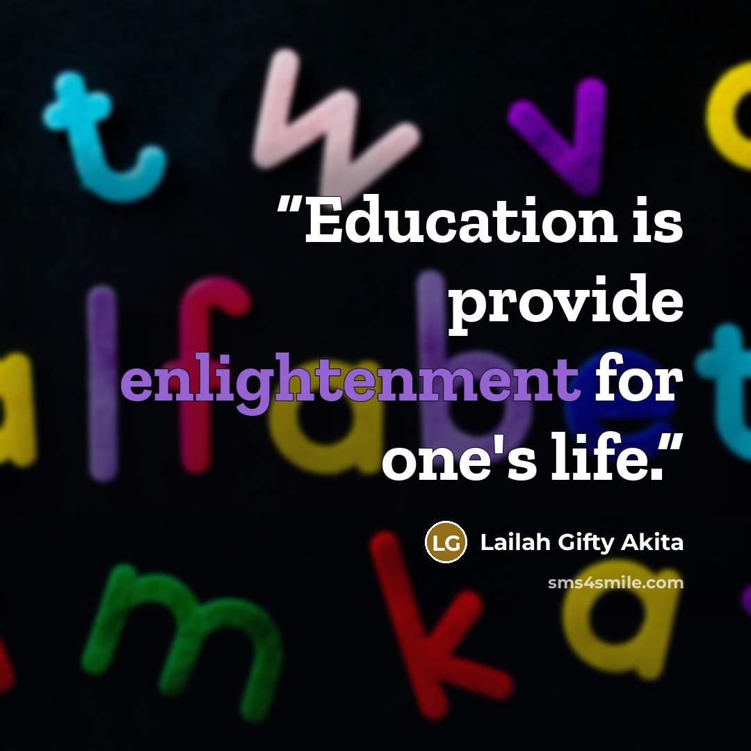 “Education is provide enlightenment for one's life.” quote by Lailah Gifty Akita