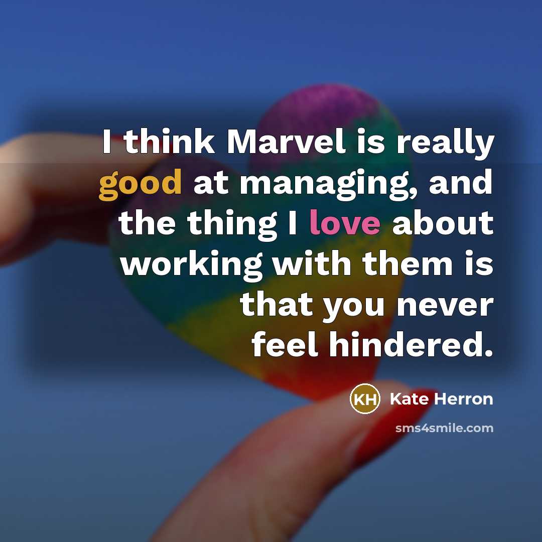 “I think Marvel is really good at managing, and the thing I love about working with them is that you never feel hindered.” quote by Kate Herron