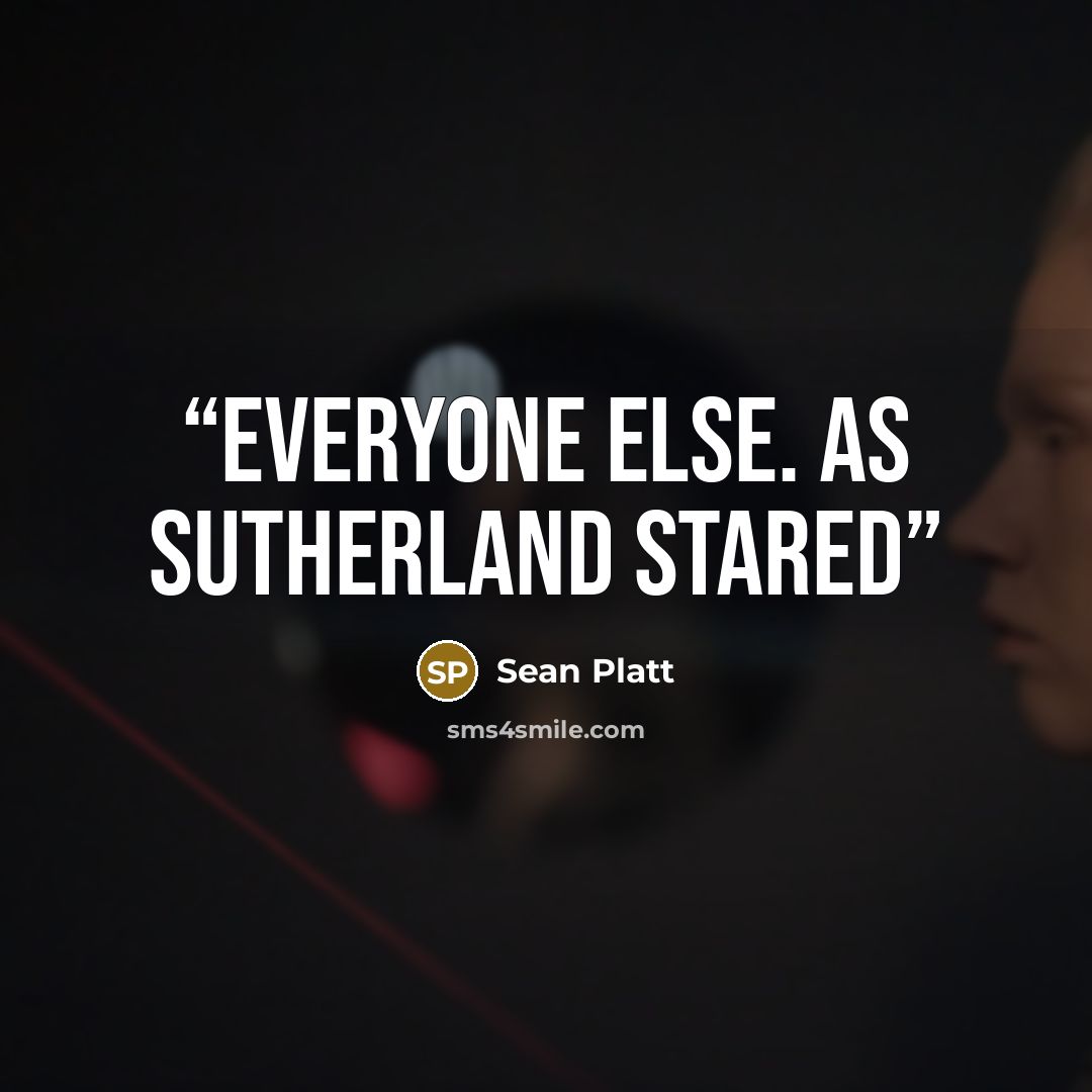“everyone else. As Sutherland stared” quote by Sean Platt