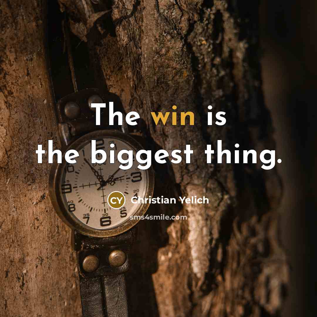 “The win is the biggest thing.” quote by Christian Yelich