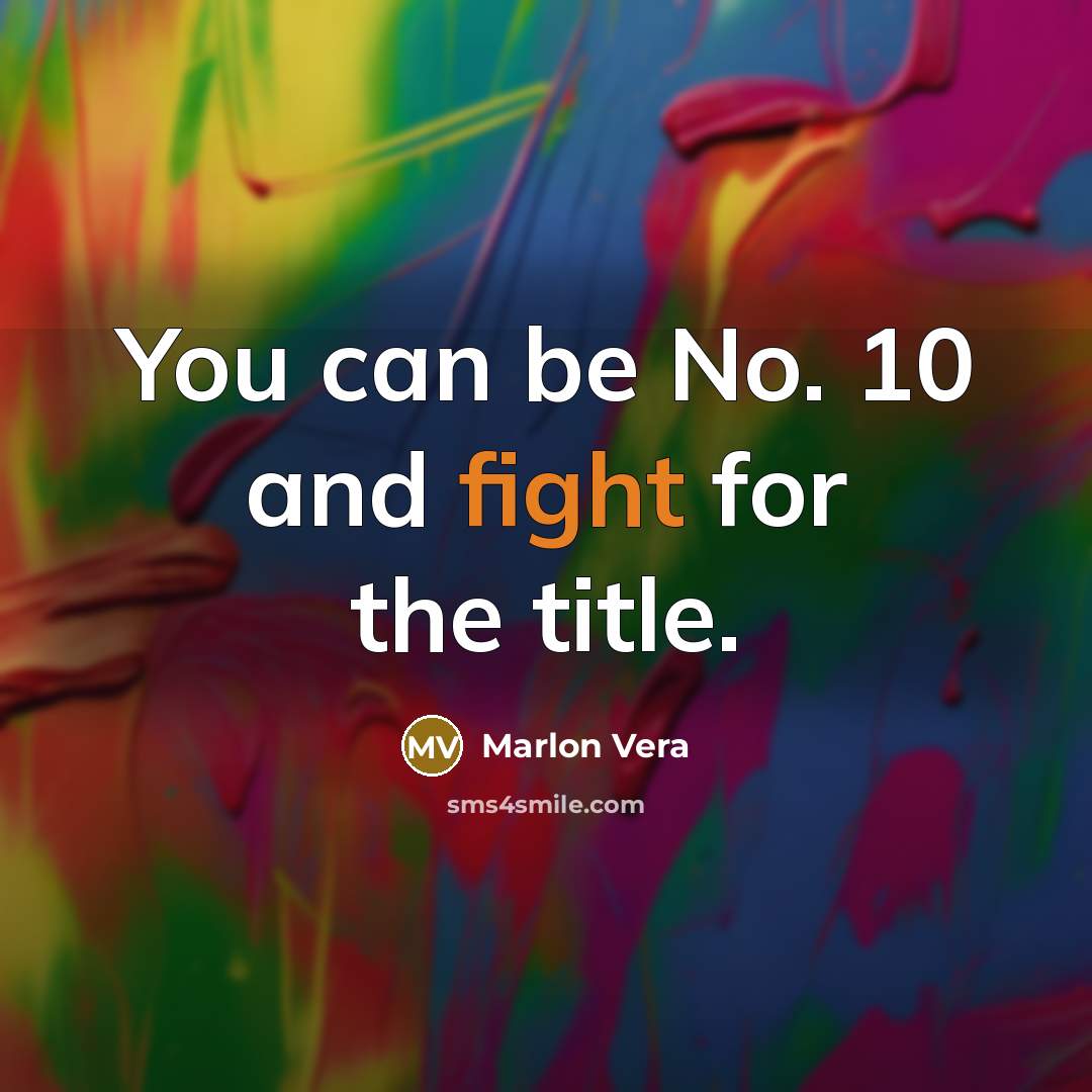 “You can be No. 10 and fight for the title.” quote by Marlon Vera