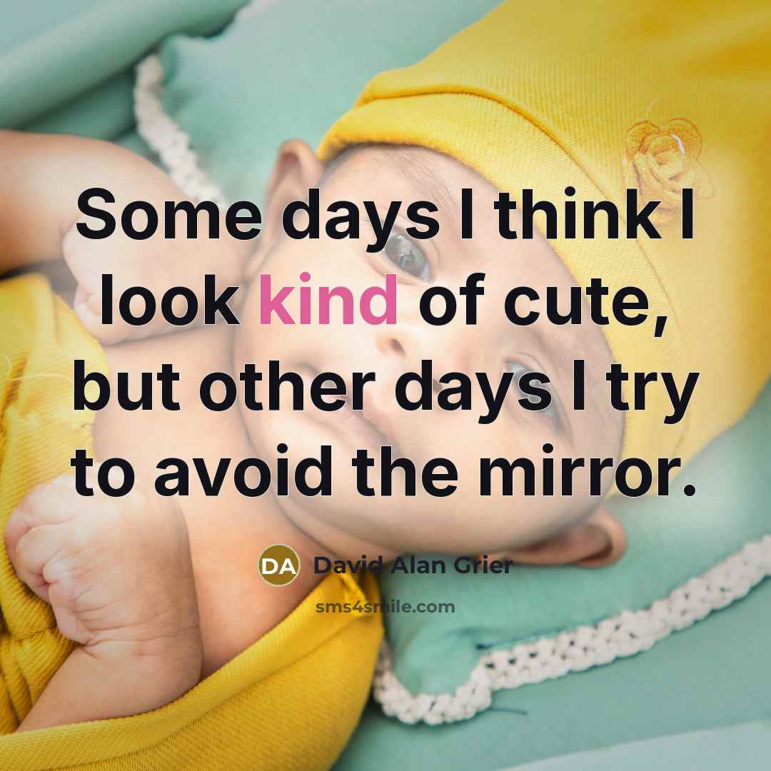 “Some days I think I look kind of cute, but other days I try to avoid the mirror.” quote by David Alan Grier