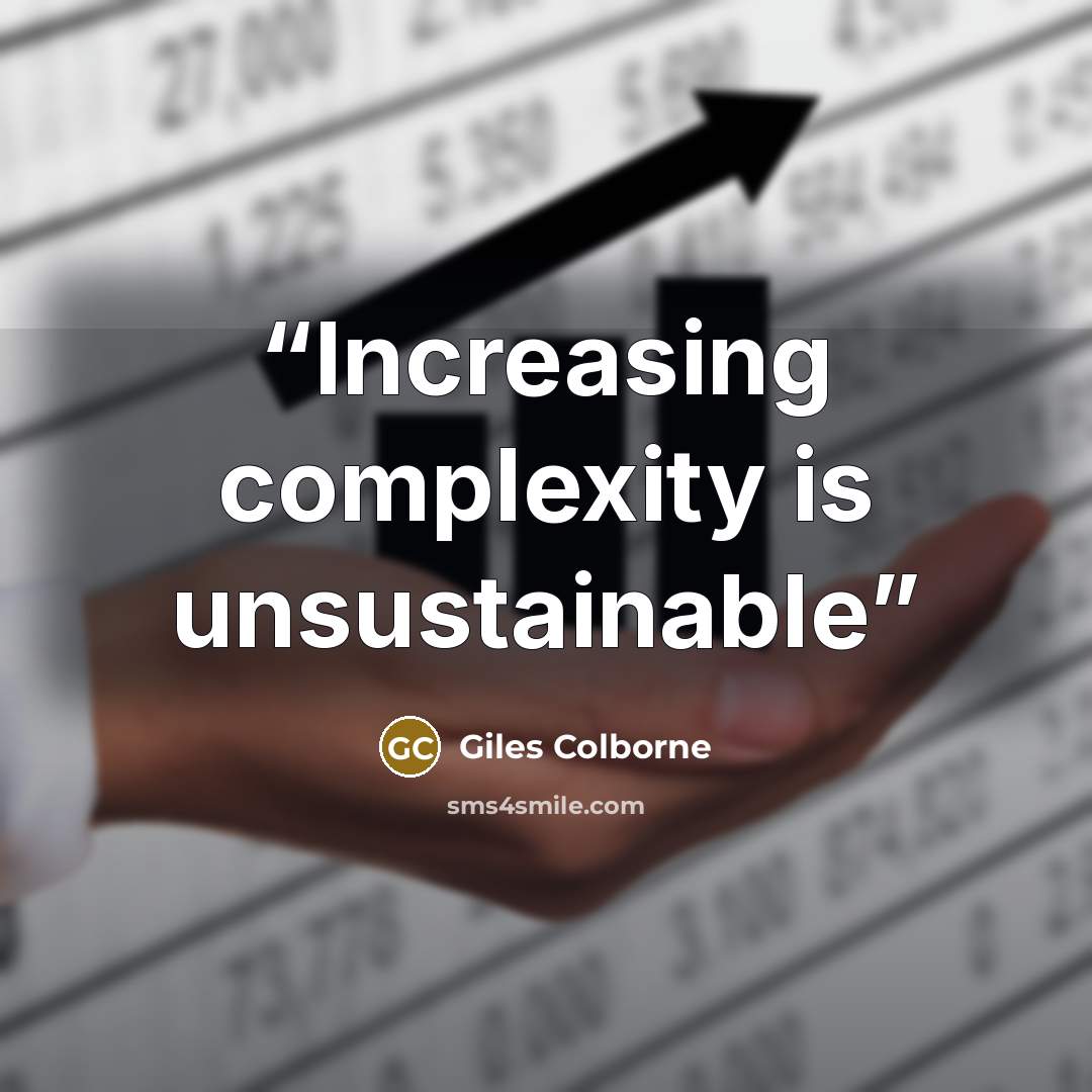 “Increasing complexity is unsustainable” quote by Giles Colborne